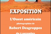 A voir : une belle expo photo de Robert Desgroppes sur l’Ouest Américain