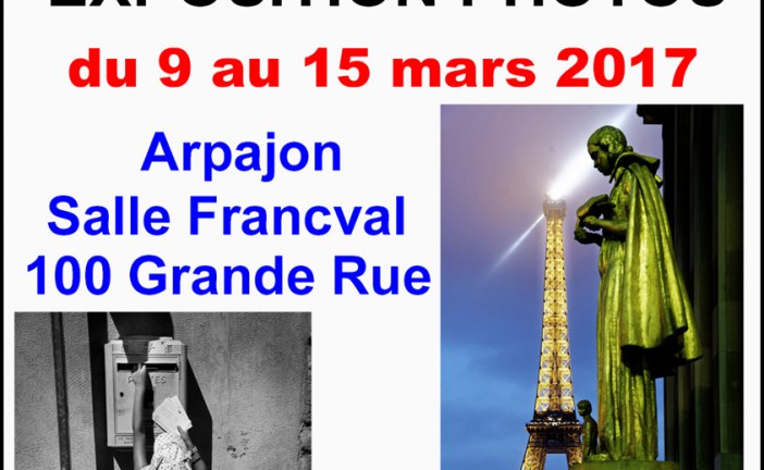 Le Photo-Club d’Arpajon vous invite à l’exposition de ses adhérents du 9 au 15 mars 17